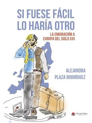 cover image of Si fuese fácil lo haría otro. La emigración a la Europa del siglo XXI